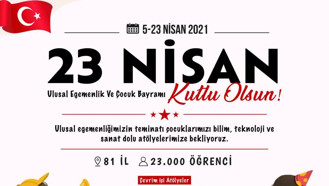 'Bilim Türkiye Projesi' Kapsamında 23 Nisan Ulusal Egemenlik ve Çocuk Bayramı'na Özel Uygulamalı Çevrim İçi Atölyeler